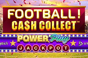 Playtech : Football! Cash Collect™ PowerPlay Jackpot - RICHES138