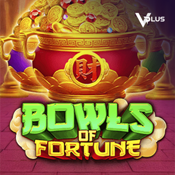 Vplus : Bowls of Fortune - RICHES138