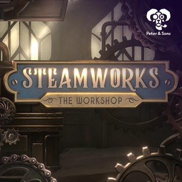 PeterSons : Steamworks - The workshop - RICHES138