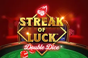 Playtech : Streak of Luck: Double Dice - RICHES138